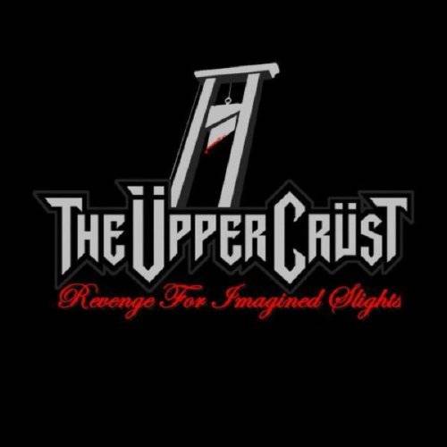 The Upper Crust : Revenge for Imagined Slights